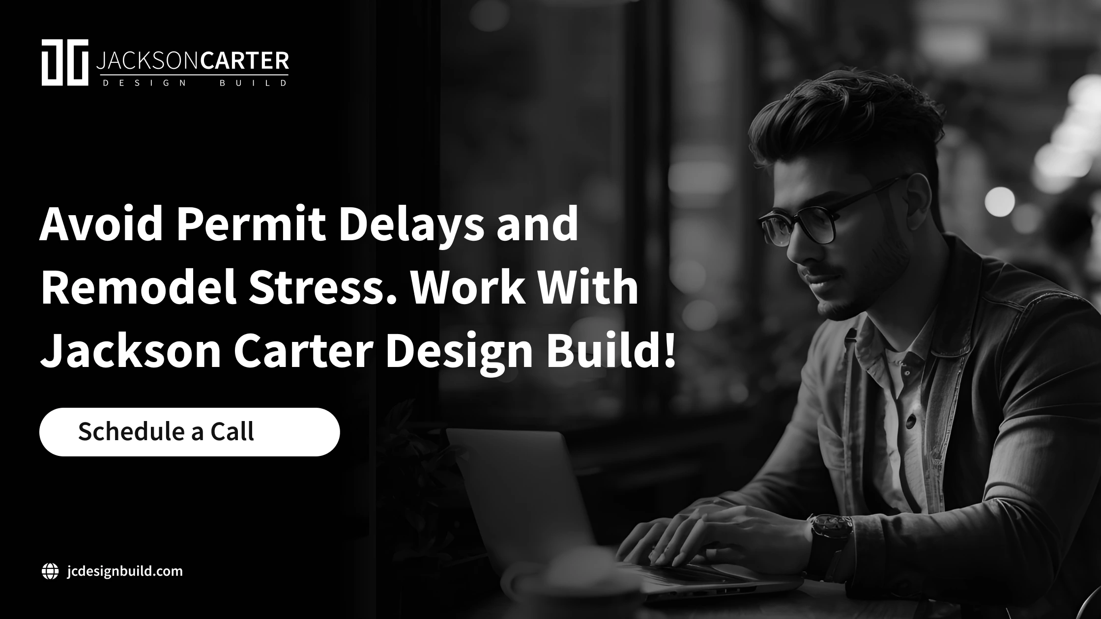Avoid Permit Delays and Remodel Stress. Work With Jackson Carter Design Build!