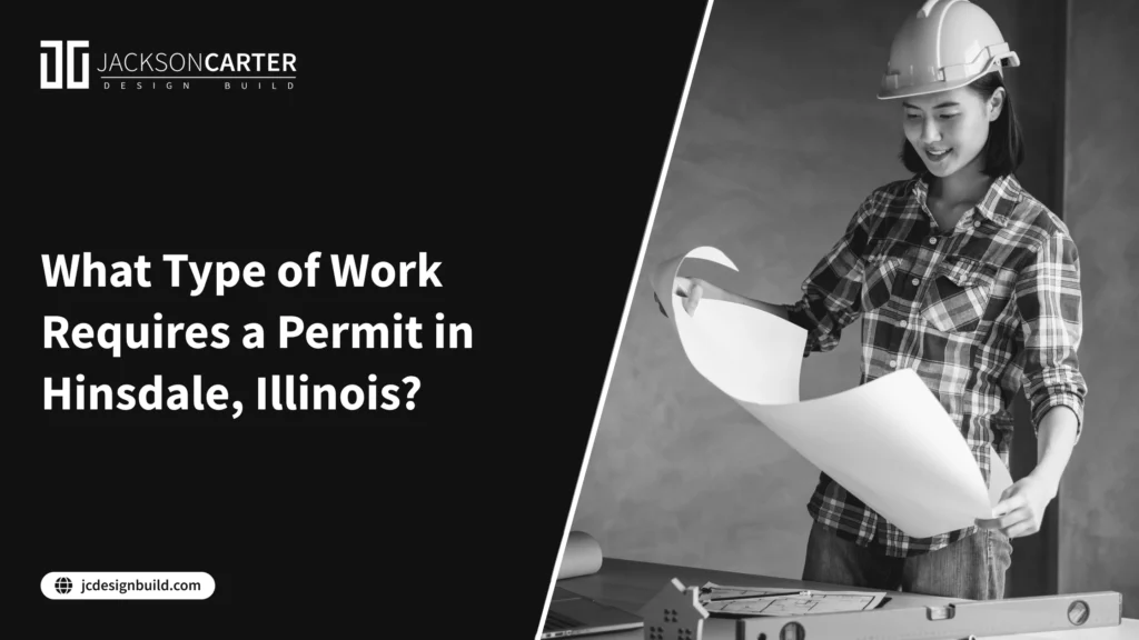 What Type of Work Requires a Permit in Hinsdale, Illinois_