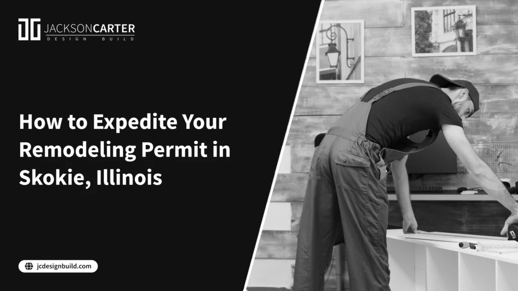 How to Expedite Your Remodeling Permit in Skokie, Illinois